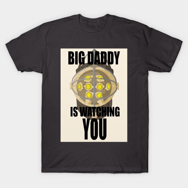 BIG DADDY IS WATCHING YOU T-Shirt by Givemefood